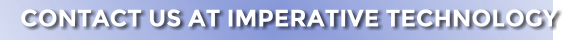 CONTACT US AT IMPERATIVE TECHNOLOGY